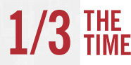 1/3 THE TIME