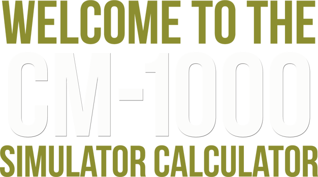 Welcome to the CM-1000 Simulator Calculator